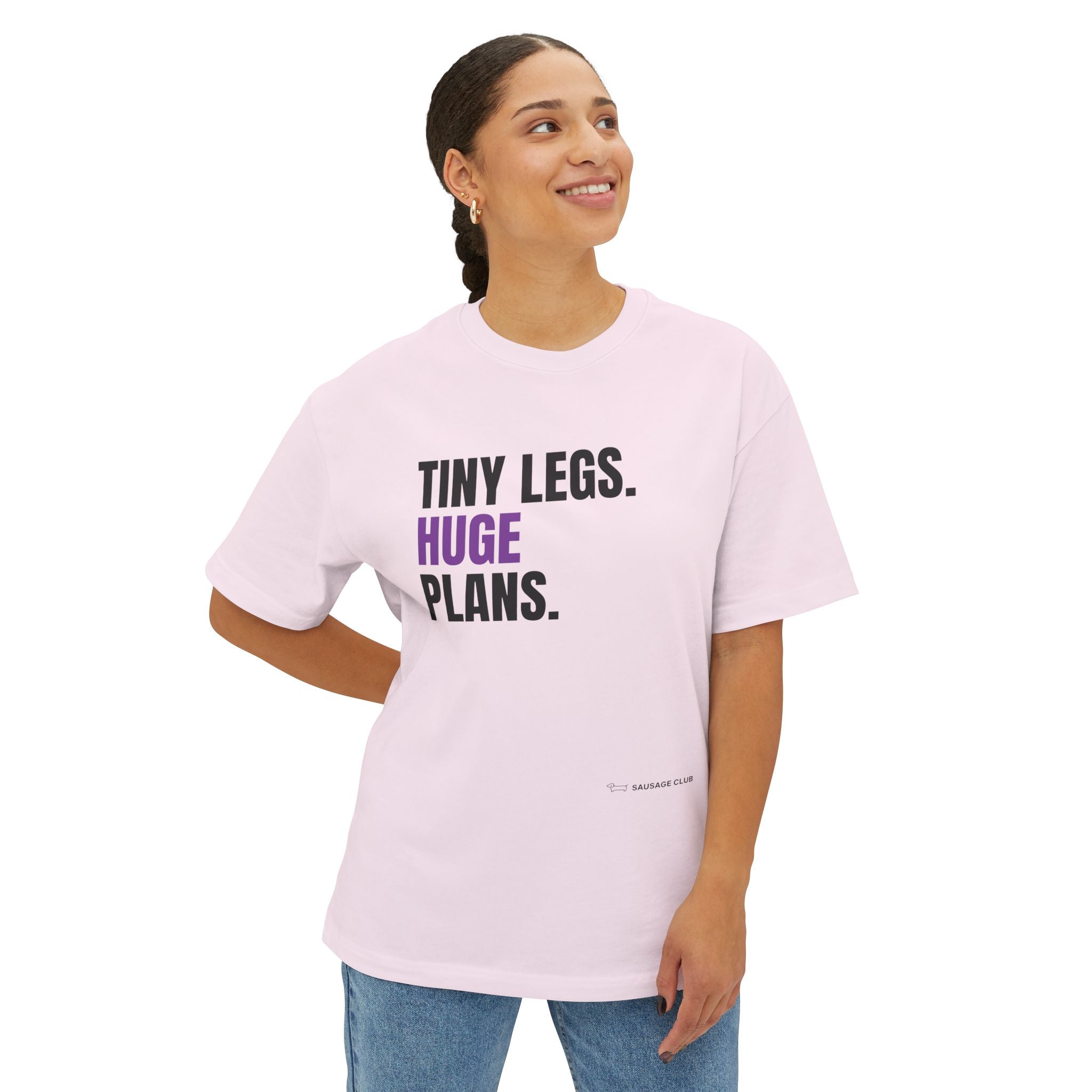 Tiny Legs Huge Plans – Oversized Tee