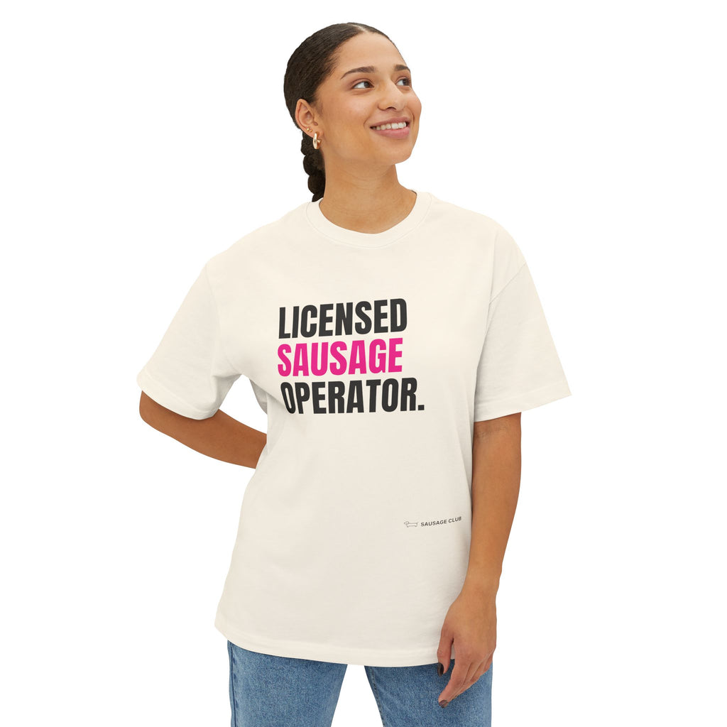 Licensed Sausage Operator – Oversized Tee