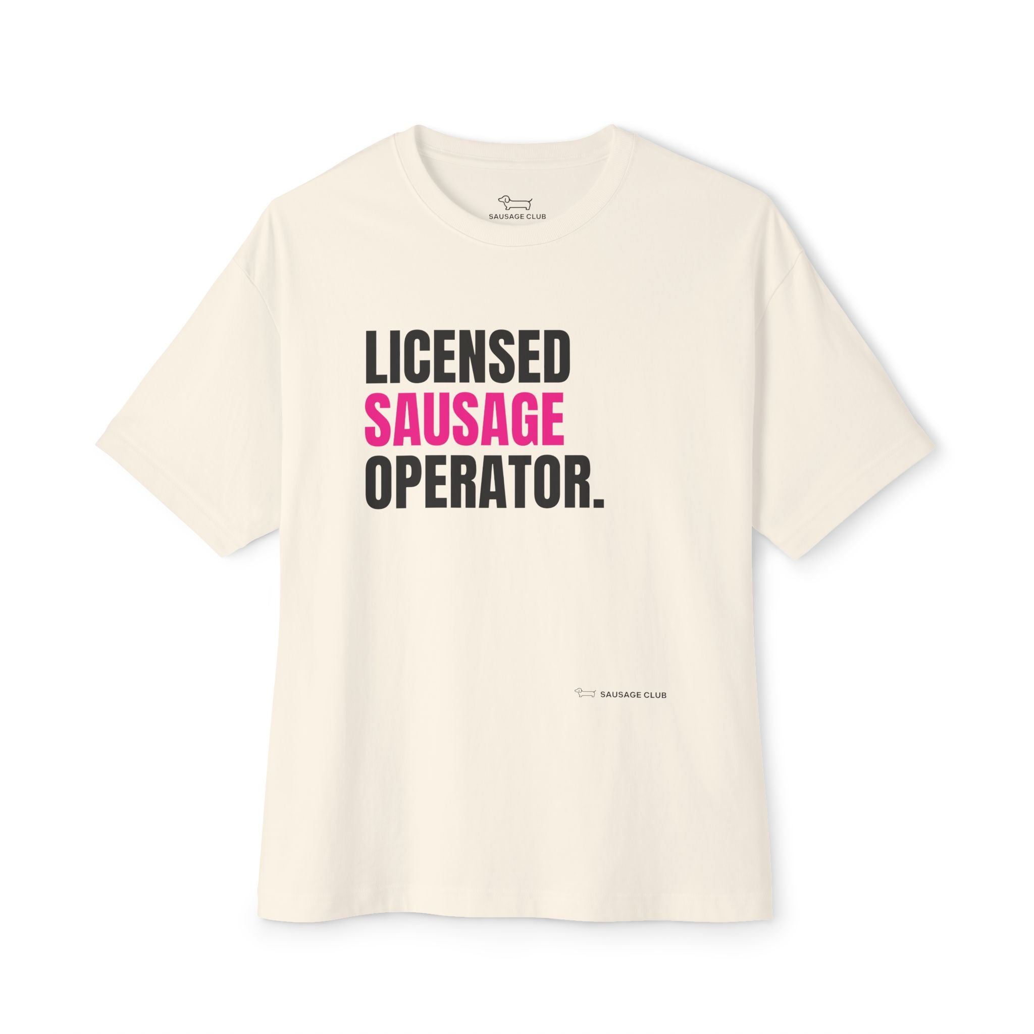 Licensed Sausage Operator – Oversized Tee